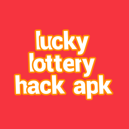 lucky lottery hack apk